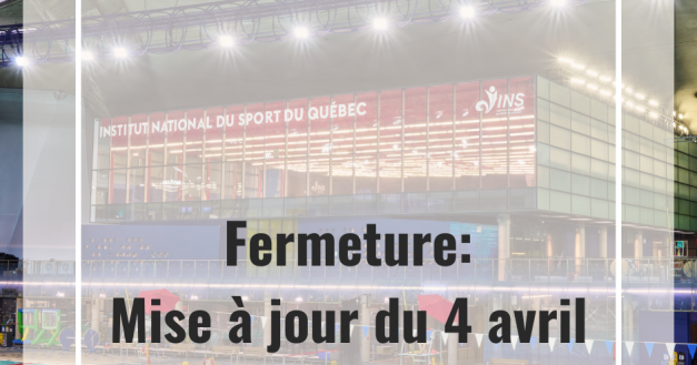 Fermeture: Mise à jour du 4 avril